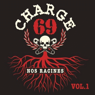 Charge 69 : Nos Racines Vol. 1